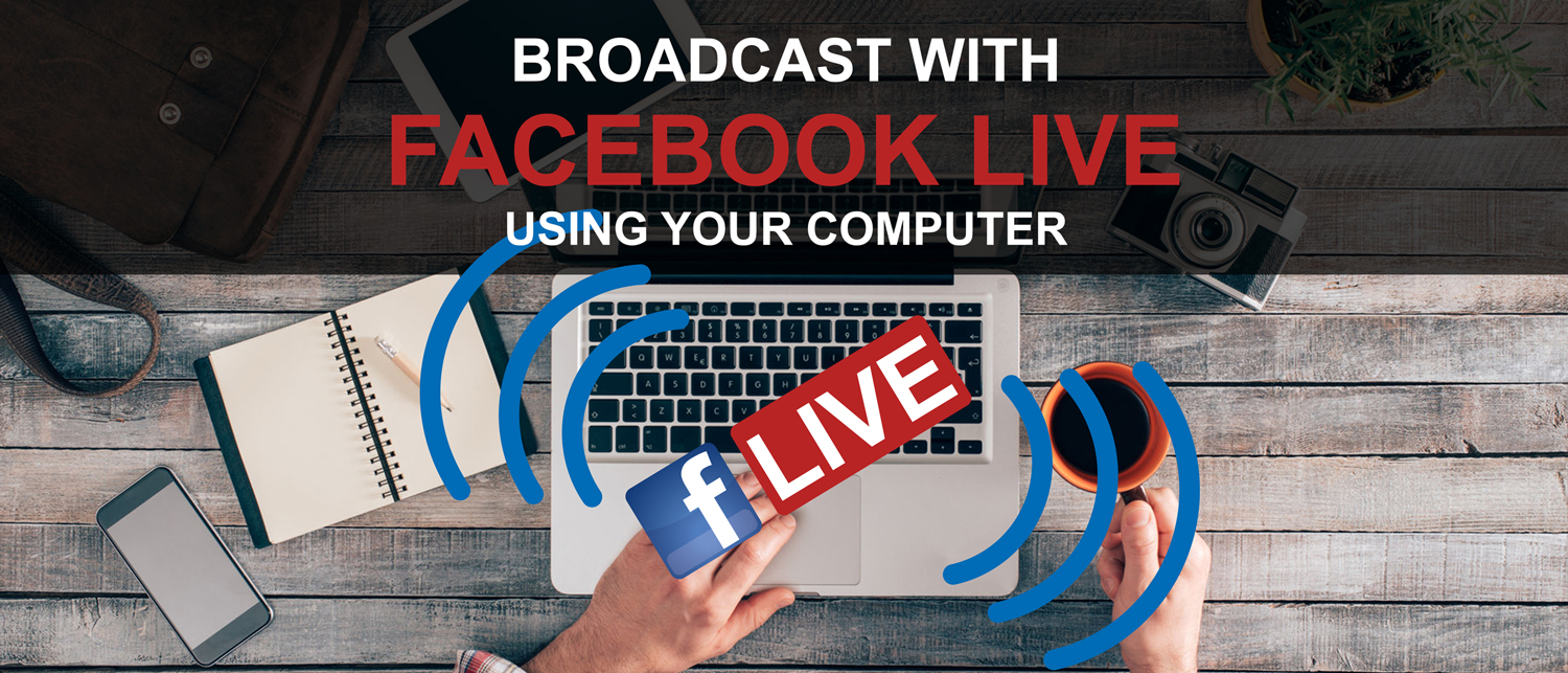 Broadcast Facebook Live from your Desktop with no Third Party Tools